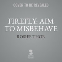 Firefly : Aim to Misbehave - Rosiee Thor