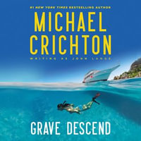 Grave Descend - Michael Crichton writing as John Lange