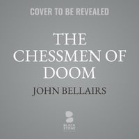 The Chessmen of Doom : Johnny Dixon - John Bellairs