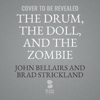 The Drum, the Doll, and the Zombie : The Johnny Dixon - John Bellairs