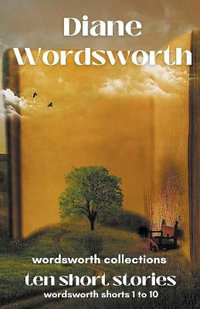 Ten Short Stories : Wordsworth Shorts 1 - 10 - Diane Wordsworth