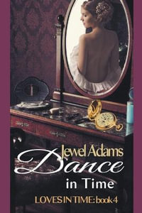 Dance in Time : Loves In Time - Jewel Adams