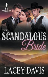 Their Scandalous Bride : Bridgewater Brides - Lacey Davis