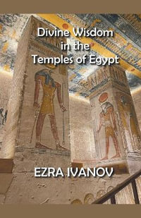 Divine Wisdom in the Temples of Egypt - NORAH ROMNEY