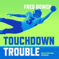 Touchdown Trouble : Library Edition - Fred Bowen