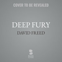 Deep Fury : A Cordell Logan Mystery - David Freed