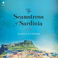 The Seamstress of Sardinia : Library Edition - Bianca Pitzorno