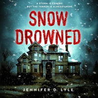 Snow Drowned - Jennifer D. Lyle