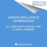 Hidden Brilliance : Unlocking the Intelligence of Autism - Lynn Kern Koegel