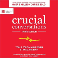 Crucial Conversations : Tools for Talking When Stakes Are High, Third Edition - Al Switzler