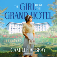 The Girl from the Grand Hotel : Library Edition - Camille Aubray