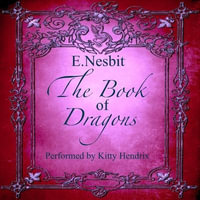 The Book of Dragons - E. Nesbit