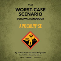 The Worst-Case Scenario Survival Handbook : Apocalypse - David Borgenicht