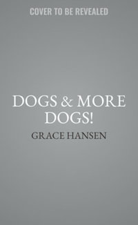 Dogs & More Dogs! : Books Out Loud Collection - Grace Hansen