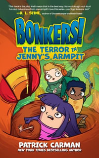 The Terror in Jenny's Armpit : Bonkers - Patrick Carman