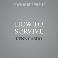 How to Survive : Books Out Loud Collection - Library Edition - Kenny Abdo