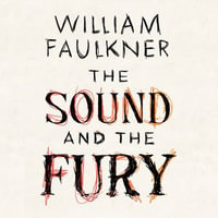 The Sound and the Fury - various narrators