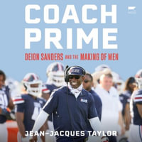 Coach Prime : Deion Sanders and the Making of Men - Jean-Jacques Taylor