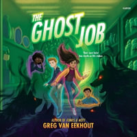 The Ghost Job - Greg Van Eekhout