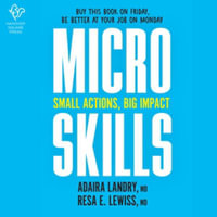 Microskills : Small Actions, Big Impact - Library Edition - Adaira Landry