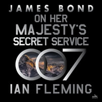 On Her Majesty's Secret Service : A James Bond Novel - Ian Fleming