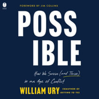 Possible : How We Survive and Thrive in an Age of Conflict - Library Edition - William Ury