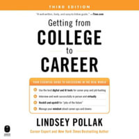 Getting from College to Career : Your Essential Guide to Succeeding in the Real World, Library Edition - Lindsey Pollak