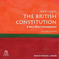 The British Constitution : A Very Short Introduction, Second Edition - Martin Loughlin