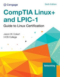 Linux+ and LPIC-1 Guide to Linux Certification : Mindtap Course List - Jason Eckert