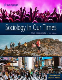 Sociology in Our Times : The Essentials - Diana Kendall