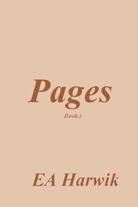 Pages - Book 3 : Pages - EA Harwik