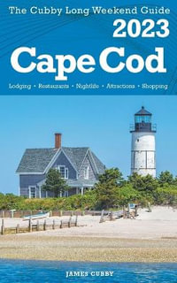 Cape Cod - The Cubby 2023 Long Weekend Guide - James Cubby