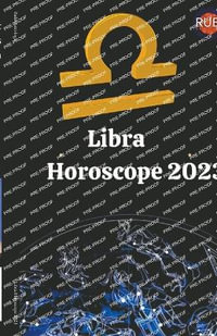 Libra Horoscope 2023 - Rubi Astrologa