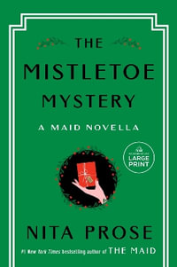 The Mistletoe Mystery : A Maid Novella - Nita Prose