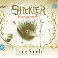 Stickler Loves the World : A Stickler Story - Lane Smith