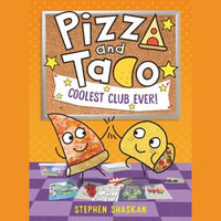 Pizza and Taco : Coolest Club Ever! - Stephen Shaskan