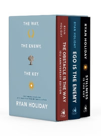 The Way, the Enemy, and the Key : A Boxed Set of the Obstacle Is the Way, Ego Is the Enemy & Stillness Is the Key - Ryan Holiday