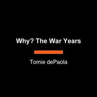 Why? The War Years : 26 Fairmount Avenue : Book 7 - Tomie dePaola