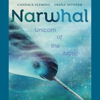 Narwhal : Unicorn of the Arctic - Fred Berman