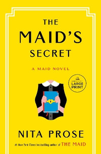 The Maid's Secret : A Maid Novel - Nita Prose