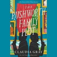 The Rushworth Family Plot : MR. DARCY & MISS TILNEY MYSTERY - Billie Fulford-Brown