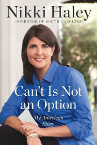 Can't Is Not an Option : My American Story