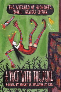 A Pact with the Devil, Revised Edition : The Witches of Highgate - Robert W. Sullivan IV