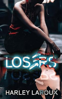 Losers : Part I - Harley Laroux