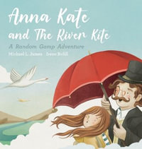 Anna Kate and The River Kite - Michael L. James