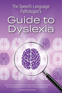 The Speech-Language Pathologist's Guide to Dyslexia - Et Al