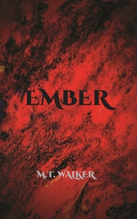 Ember : The Ashen Soul - Matthew Troy Walker