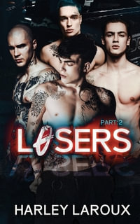 Losers : Part II - Harley Laroux