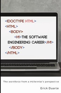 The Software Engineering Career : The workforce from a millennial's perspective - Erick J. Duarte