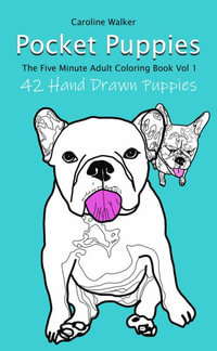 Pocket Puppies, The 5 Minute On-the-Go Coloring Book - Caroline Walker